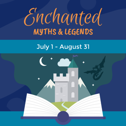 text over image: Enchanted Myths & Legends July 1-August 31. Image is dark grey and blue background with castle and dragon coming out of book